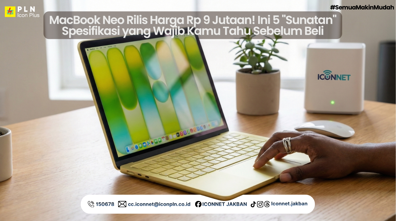 MacBook Neo Rilis Harga Rp 9 Jutaan! Ini 5 "Sunatan" Spesifikasi yang Wajib Kamu Tahu Sebelum Beli